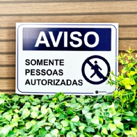 PLACA PVC AVISO SOMENTE PESSOAS AUTORIZADAS DECORCHIC